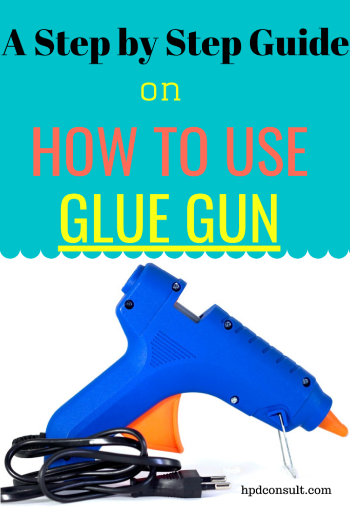 4 Simple Steps on How to use Glue Gun Buyer's Guide