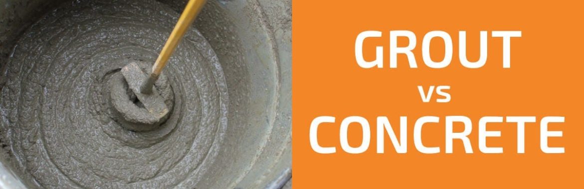 Grout vs Concrete: A Comprehensive Guide